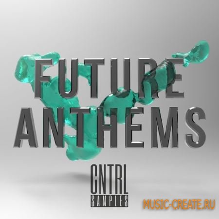 CNTRL Samples - Future Anthems (WAV MiDi) - сэмплы Future House