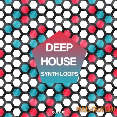 Output - Deep House Synth Loops (WAV) - сэмплы Deep House