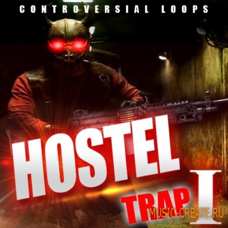 Controversial Loops - Hostel Trap (WAV MiDi REX) - сэмплы Trap