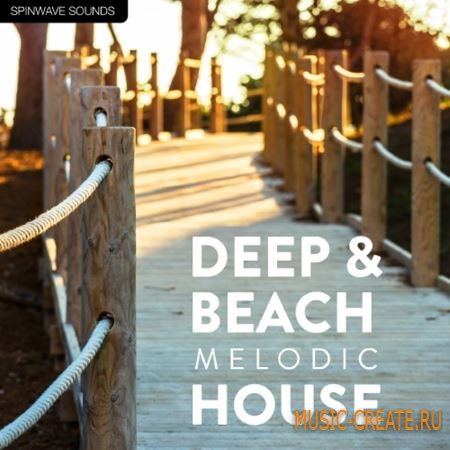 SpinWave Sounds - Deep and Beach Melodic House (WAV) - сэмплы Deep House