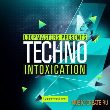 Loopmasters - Techno Intoxication (MULTiFORMAT) - сэмплы Techno