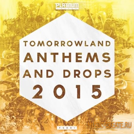 Platinum Sounds - Tomorrowland Anthems And Drops 2015 (WAV MiDi) - сэмплы Melbourne Bounce, Progressive House, EDM