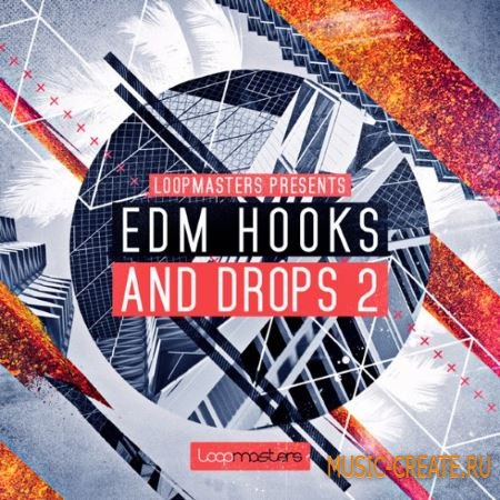 Loopmasters - EDM Hooks and Drops Vol.2 (MULTiFORMAT) - сэмплы EDM