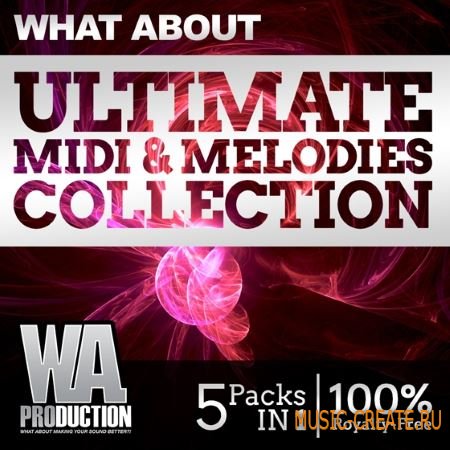 WA Production - What About Ultimate MIDI and Melodies Collection (WAV MiDi) - сэмплы EDM, Progressive, House