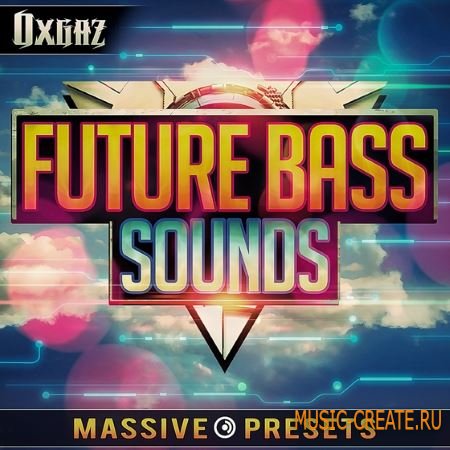 Oxgaz - Future Bass Sounds For Ni MASSiVE (NSMV)