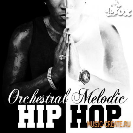 Fox Samples - Orchestral Melodic Hip Hop (WAV MiDi) - сэмплы Hip Hop