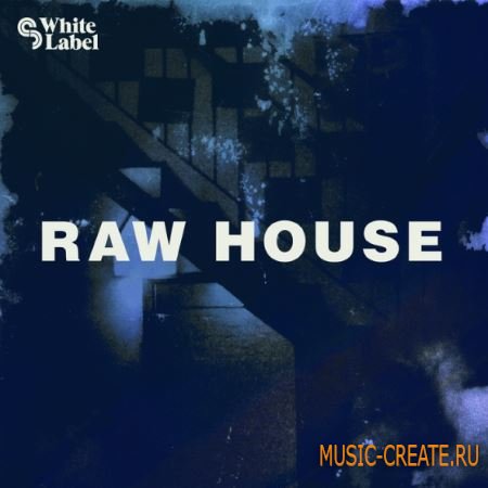 SM White Label - Raw House (MULTiFORMAT) - сэмплы House