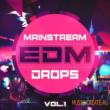 Mainstream Sounds - Mainstream EDM Drops Vol.1 (WAV MiDi) - сэмплы EDM