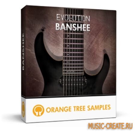Orange Tree Samples - Evolution Banshee (KONTAKT) - библиотека звуков электрогитары