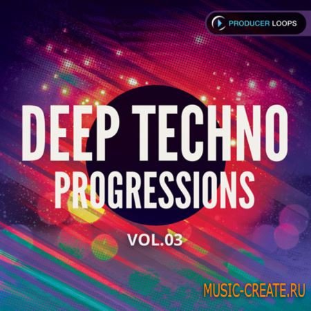 Producer Loops - Deep Techno Progressions Vol 3 (MULTiFORMAT) - сэмплы Techno