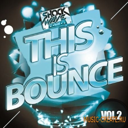Shockwave - This Is Bounce Vol 2 (WAV MiDi) - сэмплы Melbourne Bounce
