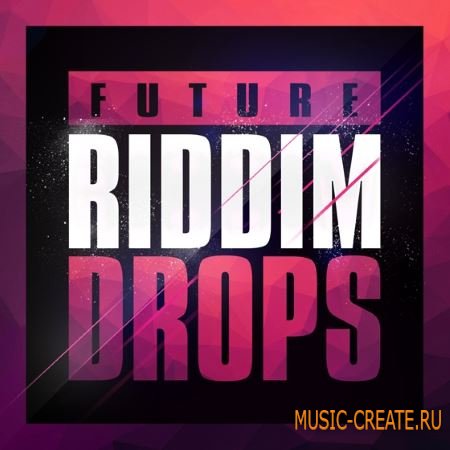 Mainroom Warehouse Future Riddim Drops (WAV MiDi) - сэмплы Dubstep