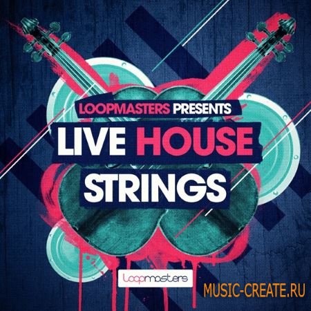 Loopmasters - Live House Strings (WAV REX) - сэмплы скрипки