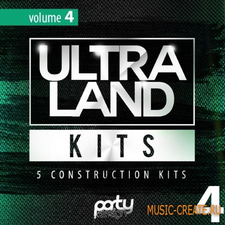 Party Design - Ultra Land Kits Vol 4 (WAV MiDi NMSV FXP) - сэмплы EDM, House, Progressive, Big Room, Dutch, Electro