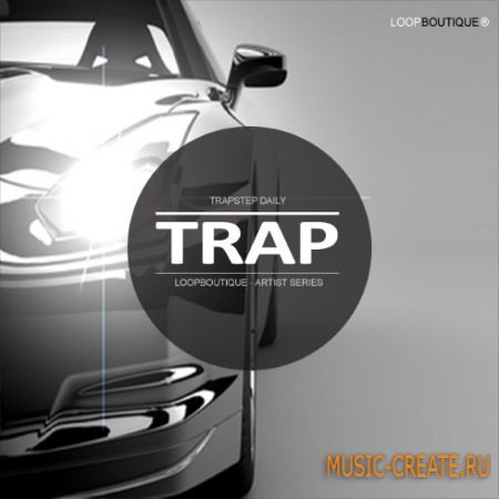 Loopboutique - Trap (WAV KONTAKT) - сэмплы Trap