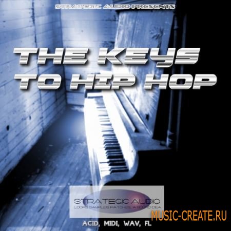 Strategic Audio - The Keys To Hip Hop (WAV MiDi SF2 FLP) - сэмплы фортепиано