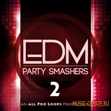 All Pro Loops - EDM Party Smashers 2 (WAV MiDi) - сэмплы EDM