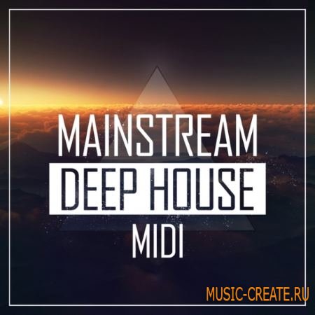 Mainstream Sounds - Mainstream Deep House (MIDI) - мелодии Deep House