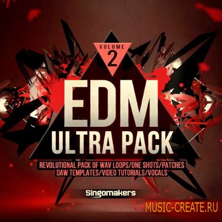 Singomakers - EDM Ultra Pack Vol.2 (MULTiFORMAT) - сэмплы EDM