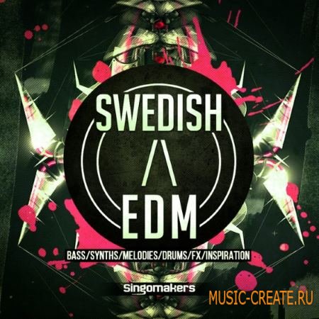 Singomakers - Swedish and EDM (MULTiFORMAT) - сэмплы Swedish House, EDM, Progressive House