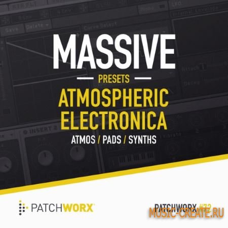 Loopmasters - Patchworx 72 - Atmospheric Electronica For Ni MASSiVE (WAV MiDi NMSV)