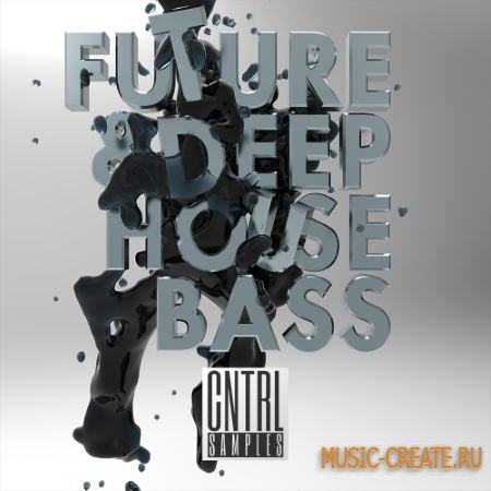 CNTRL Samples - Deep Future House Bass (WAV MiDi) - сэмплы Future House, Deep House
