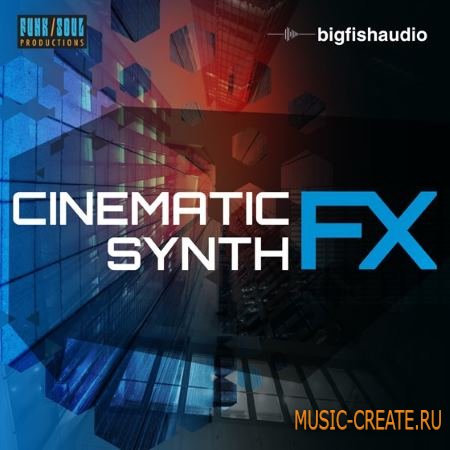 Big Fish Audio - Cinematic Synth FX (WAV KONTAKT) - звуковые эффекты