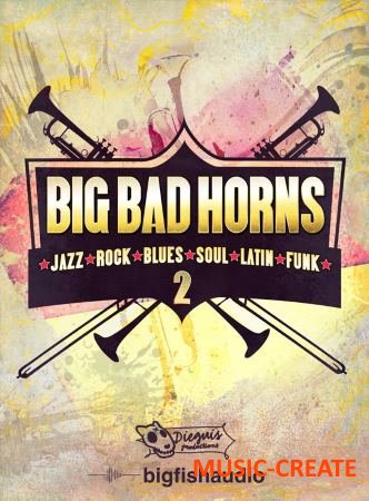 Big Fish Audio - Big Bad Horns 2 (WAV KONTAKT) - сэмплы Jazz, Rock, Blues, Soul, Latin, and funk