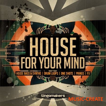 Singomakers - House For Your Mind (MULTiFORMAT) - сэмплы House