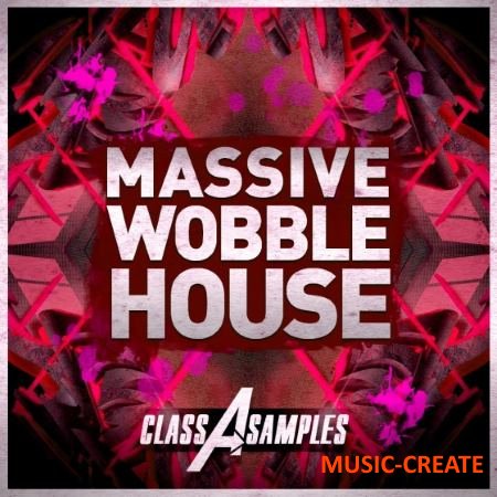 Class A Samples - Massive Wobble House (Massive presets)