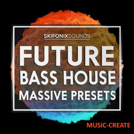 Skifonix Sounds - Future Bass House (Massive Presets)