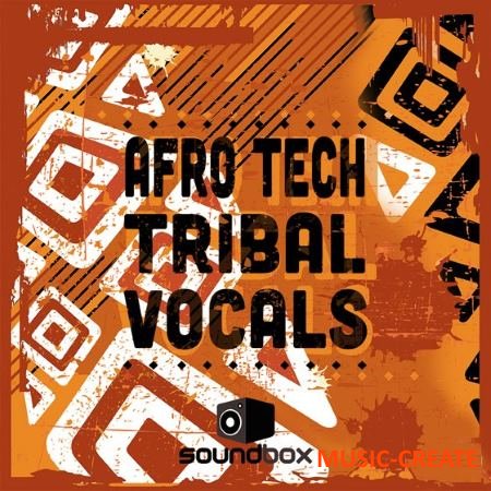 Soundbox - Afro Tech Tribal Vocals WAV) - афро вокалы
