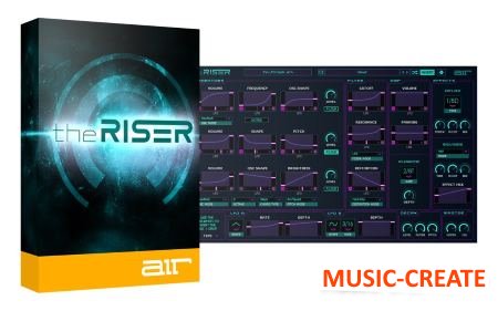 AIR Music Tech - the RISER v1.0.7 WIN (Team AudioUTOPiA) - синтезатор