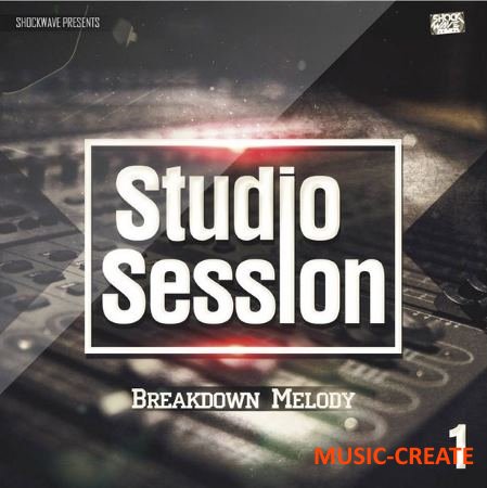 Shockwave - Studio Session Vol 1 Breakdown (WAV MIDI) - сэмплы Progressive House