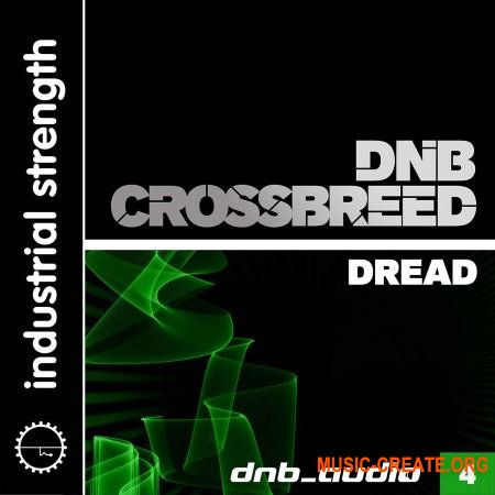 Industrial Strength - DnB Audio DnB Crossbreed Dread (WAV) - сэмплы DnB