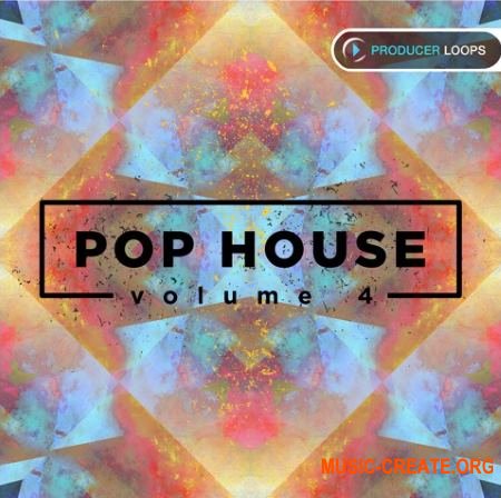 Producer Loops - Pop House Vol 4 (MULTiFORMAT) - сэмплы Pop House
