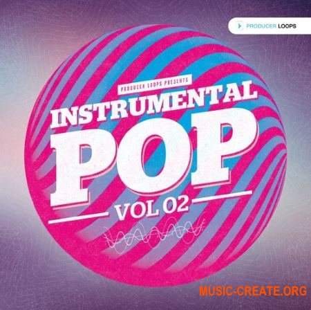 Producer Loops - Instrumental Pop Vol 2 (MULTiFORMAT) - сэмплы Pop