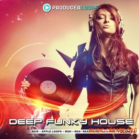 Producer Loops - Deep Funky House Vol 6 (MULTiFORMAT) - сэмплы Deep Funky House