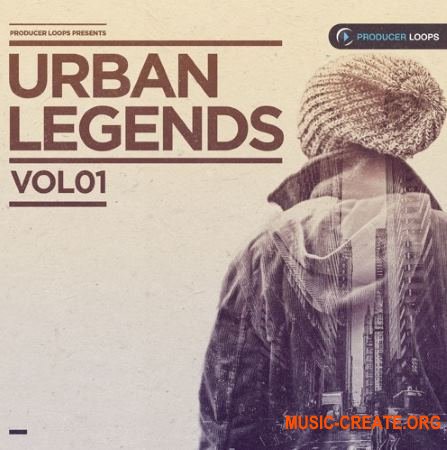 Producer Loops - Urban Legends Vol 1 (MULTiFORMAT) - сэмплы EDM, Pop, RnB, Trap, Hip Hop