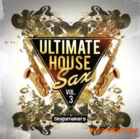 Singomakers - Ultimate House Sax Vol 3 (WAV REX) - сэмплы саксофона