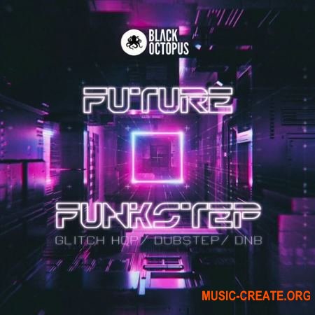 Black Octopus Sound - Future Funkstep (WAV Ni MASSiVE) - сэмплы Glitch Hop, Dubstep, Neurofunk, Drum and Bass