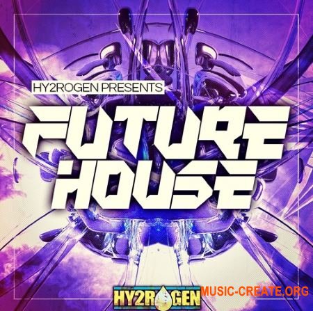 HY2ROGEN - Future House (MULTiFORMAT) - сэмплы Future House