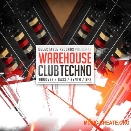 Delectable Records - Warehouse Club Techno (WAV) - сэмплы Techno
