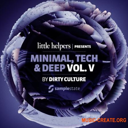 Samplestate - Little Helpers Presents Dirty Culture - Vol. 5 (MULTiFORMAT) - сэмплы Minimal, Tech, Techno, Deep