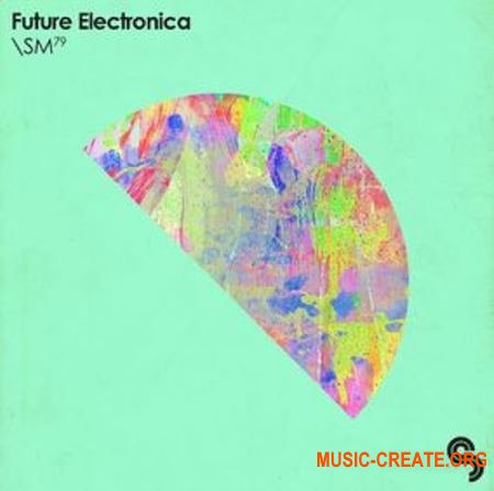 Sample Magic - Future Electronica (MULTiFORMAT) - сэмплы Future R&B, Pop, Trap, Chillwave