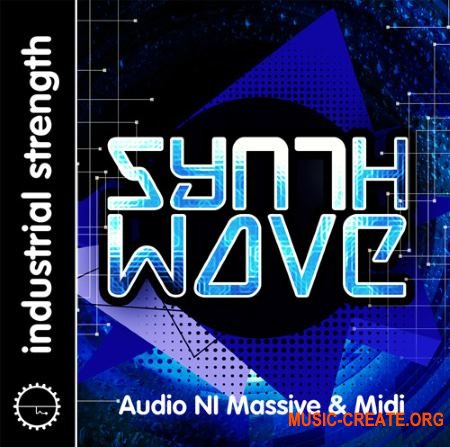 Industrial Strength - Synth Wave (WAV MiDi Ni Massive and Battery 4) - сэмплы ретро синтезаторов