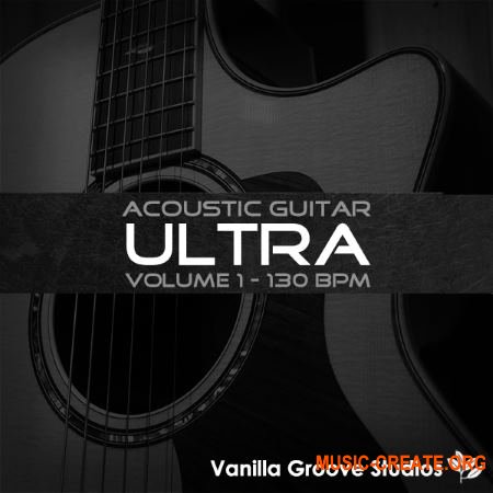Vanilla Groove Studios - Acoustic Guitar Ultra Vol 1 (WAV) - сэмплы акустических гитар