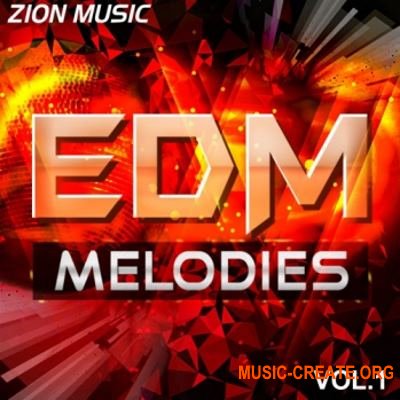 Zion Music - EDM Melodies Vol 1 (WAV MiDi) - сэмплы EDM