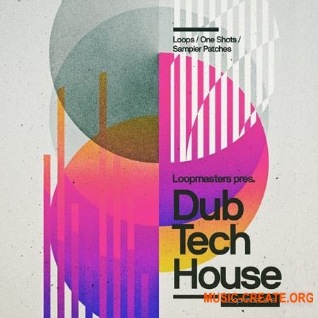 Loopmasters - Dubtech House (MULTiFORMAT) - сэмплы House, Tech-House. Dubtech House