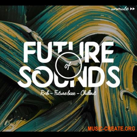 Unmute - Future Of Sounds (Sylent1 presets)